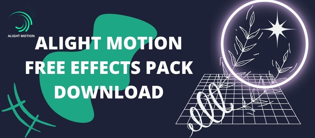 Alight Motion Free Effects Pack Download free